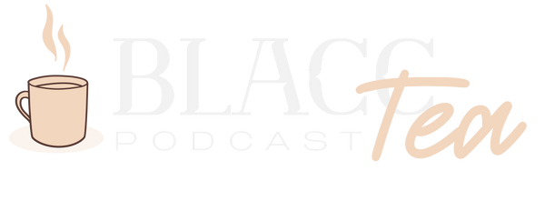 Blacc Tea Podcast