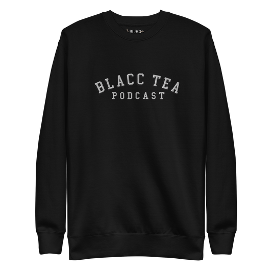 Blacc Tea Podcast | University Collection (Crewneck)